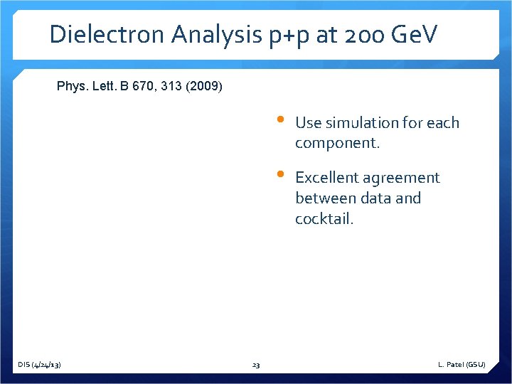 Dielectron Analysis p+p at 200 Ge. V Phys. Lett. B 670, 313 (2009) DIS
