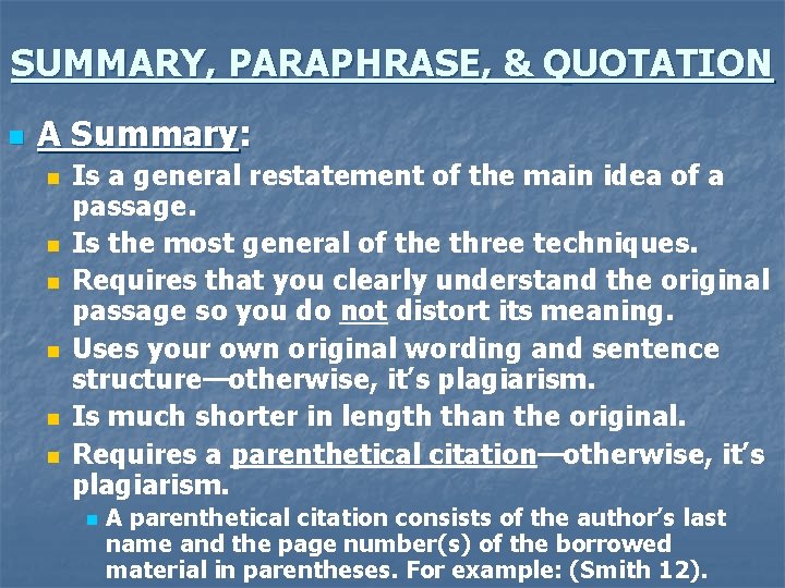 SUMMARY, PARAPHRASE, & QUOTATION n A Summary: n n n Is a general restatement