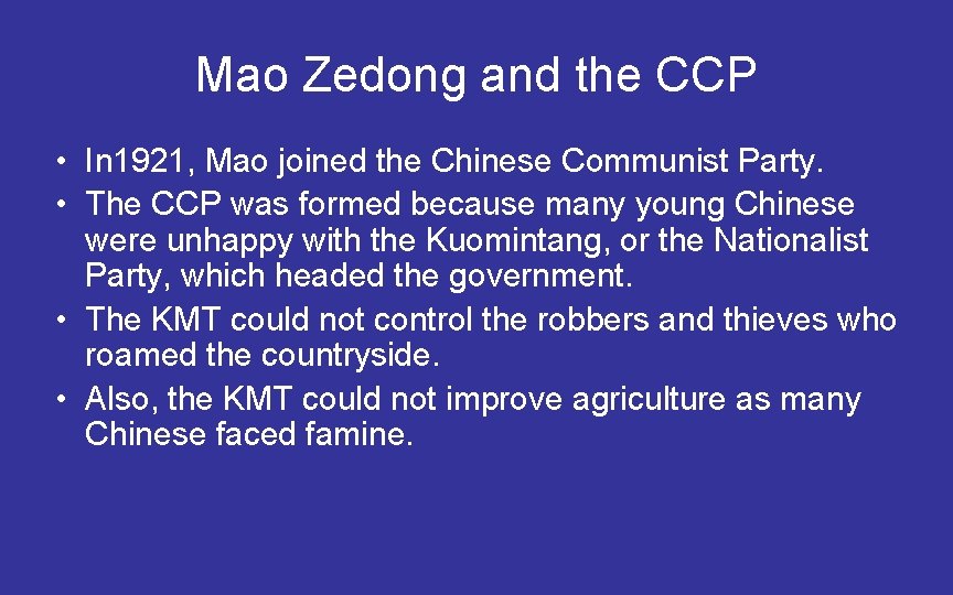 Mao Zedong and the CCP • In 1921, Mao joined the Chinese Communist Party.