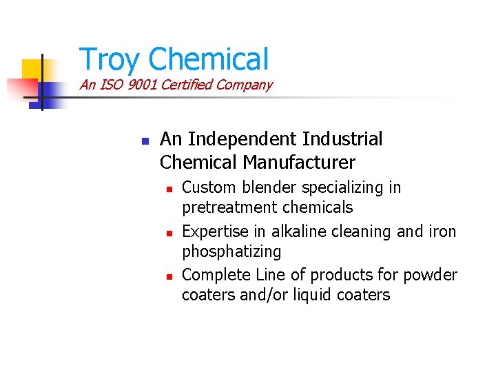 Troy Chemical An ISO 9001 Certified Company n An Independent Industrial Chemical Manufacturer n