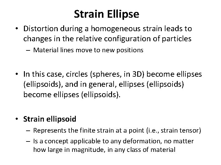 Strain Ellipse • Distortion during a homogeneous strain leads to changes in the relative