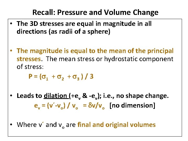 Recall: Pressure and Volume Change • The 3 D stresses are equal in magnitude