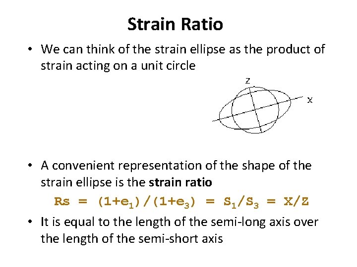 Strain Ratio • We can think of the strain ellipse as the product of