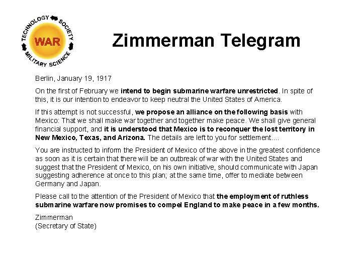 Zimmerman Telegram Berlin, January 19, 1917 On the first of February we intend to