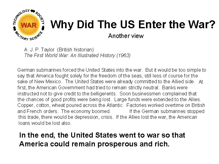 Why Did The US Enter the War? Another view A. J. P. Taylor (British