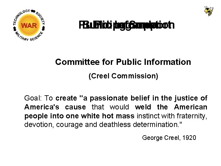 Public Information Building Support Propaganda Committee for Public Information (Creel Commission) Goal: To create