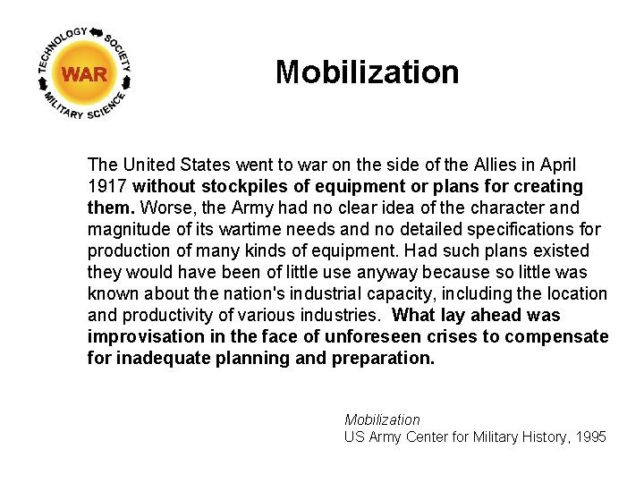 Mobilization The United States went to war on the side of the Allies in