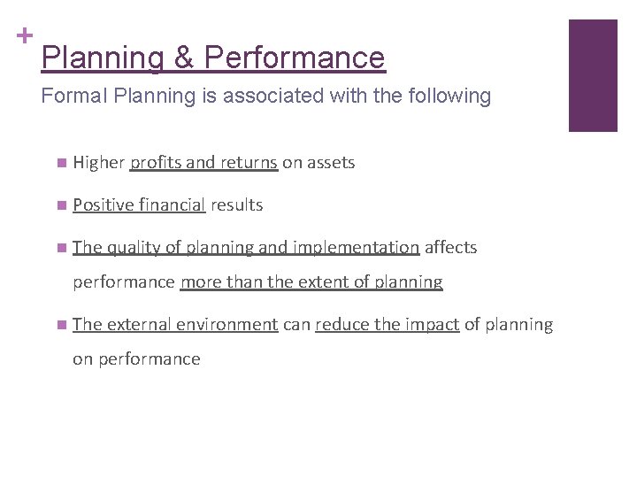 + Planning & Performance Formal Planning is associated with the following n Higher profits