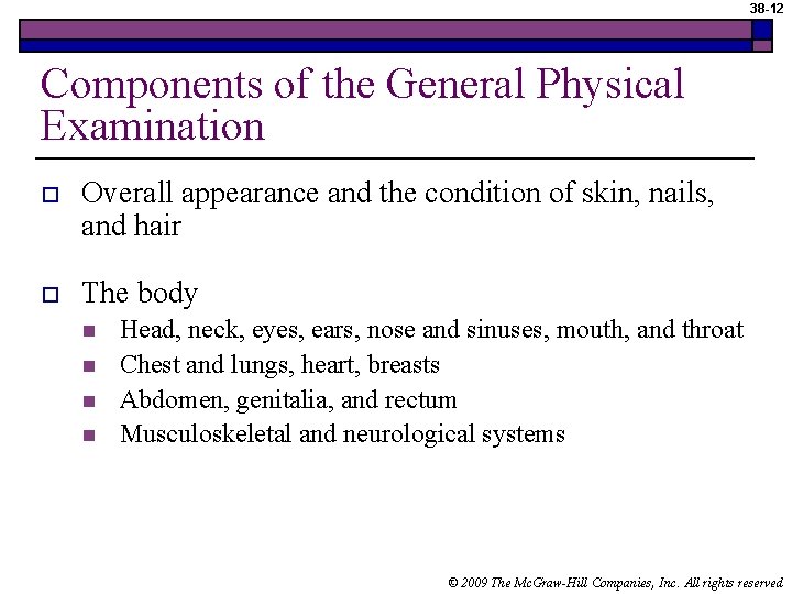 38 -12 Components of the General Physical Examination o Overall appearance and the condition