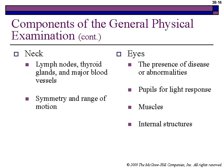 38 -14 Components of the General Physical Examination (cont. ) o Neck n n