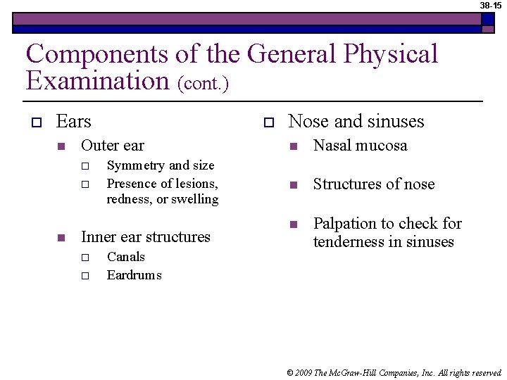 38 -15 Components of the General Physical Examination (cont. ) o Ears n Outer