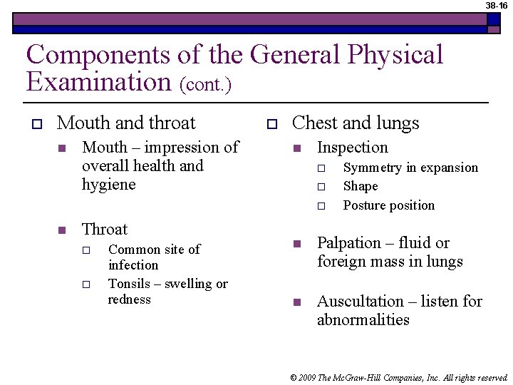 38 -16 Components of the General Physical Examination (cont. ) o Mouth and throat