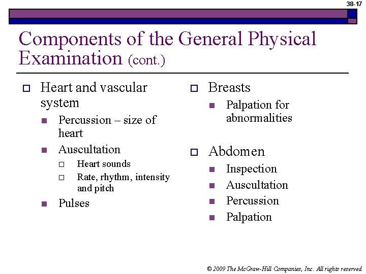 38 -17 Components of the General Physical Examination (cont. ) o Heart and vascular