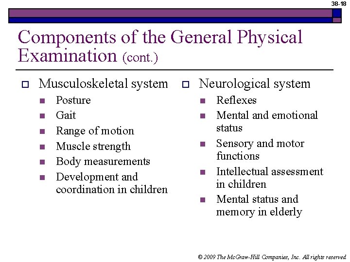 38 -18 Components of the General Physical Examination (cont. ) o Musculoskeletal system n