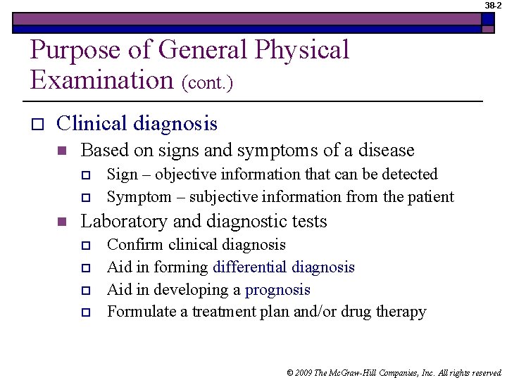 38 -2 Purpose of General Physical Examination (cont. ) o Clinical diagnosis n Based