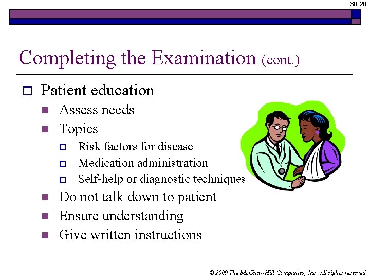 38 -20 Completing the Examination (cont. ) o Patient education n n Assess needs