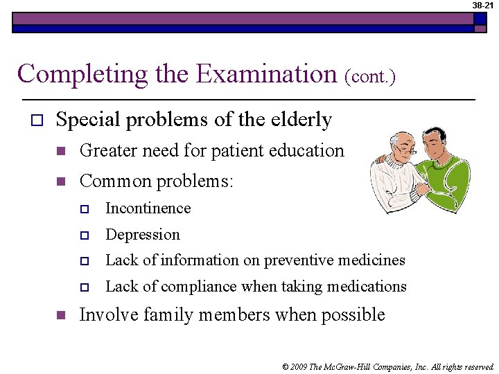 38 -21 Completing the Examination (cont. ) o Special problems of the elderly n