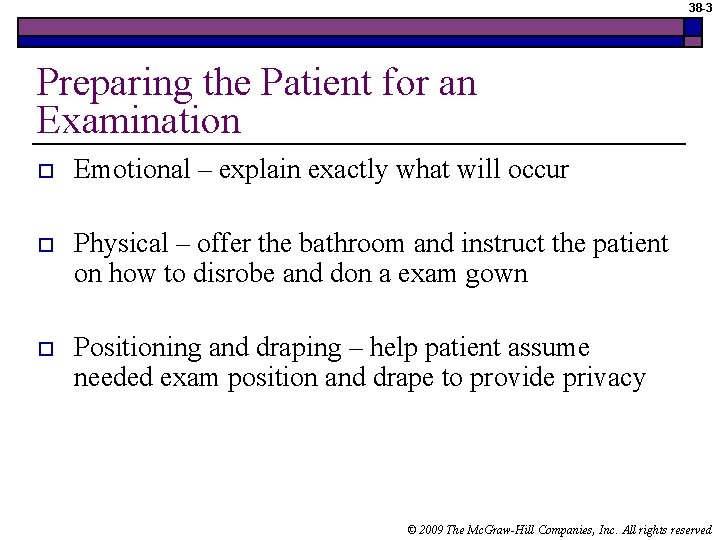 38 -3 Preparing the Patient for an Examination o Emotional – explain exactly what