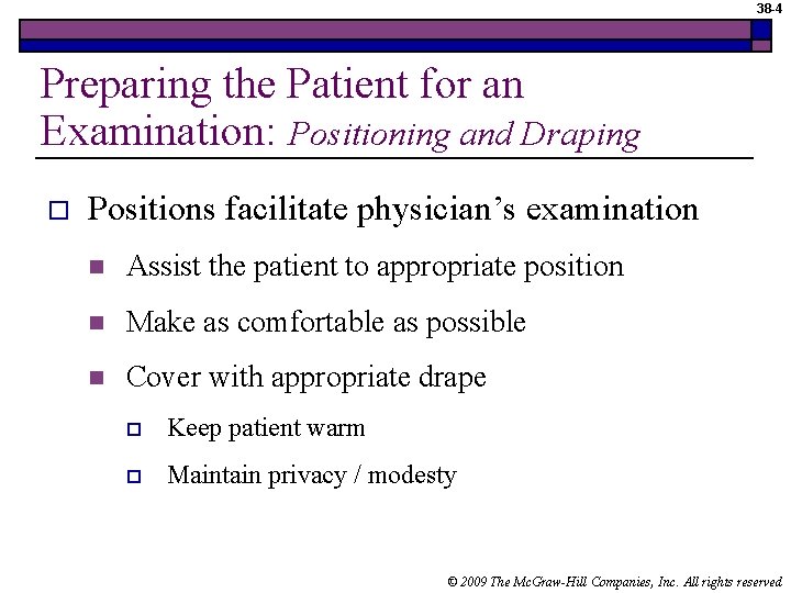 38 -4 Preparing the Patient for an Examination: Positioning and Draping o Positions facilitate