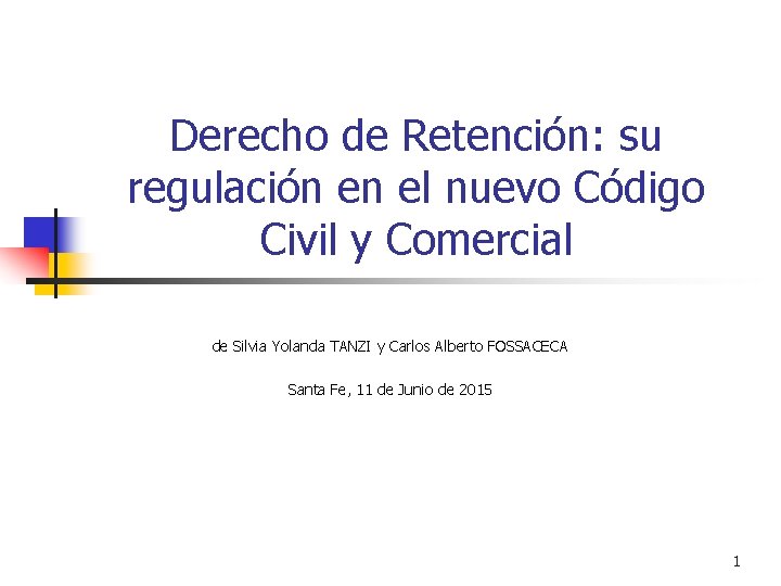 Derecho de Retención: su regulación en el nuevo Código Civil y Comercial de Silvia Derecho de Retención: su regulación en el nuevo Código Civil y Comercial de Silvia