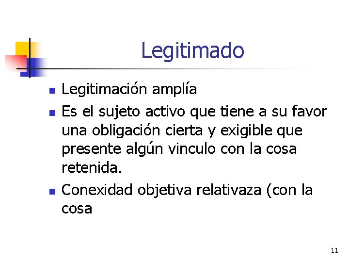 Legitimado n n n Legitimación amplía Es el sujeto activo que tiene a su Legitimado n n n Legitimación amplía Es el sujeto activo que tiene a su
