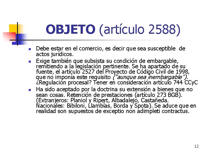 OBJETO (artículo 2588) n n n Debe estar en el comercio, es decir que OBJETO (artículo 2588) n n n Debe estar en el comercio, es decir que