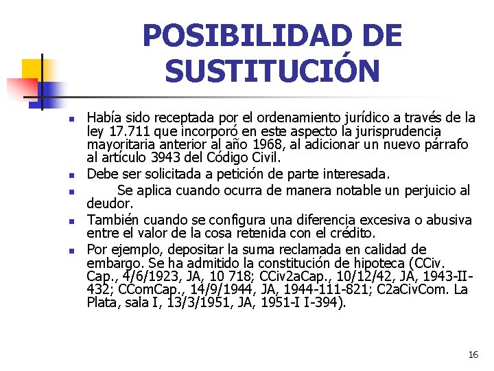 POSIBILIDAD DE SUSTITUCIÓN n n n Había sido receptada por el ordenamiento jurídico a POSIBILIDAD DE SUSTITUCIÓN n n n Había sido receptada por el ordenamiento jurídico a