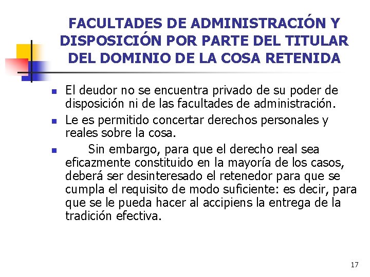 FACULTADES DE ADMINISTRACIÓN Y DISPOSICIÓN POR PARTE DEL TITULAR DEL DOMINIO DE LA COSA FACULTADES DE ADMINISTRACIÓN Y DISPOSICIÓN POR PARTE DEL TITULAR DEL DOMINIO DE LA COSA