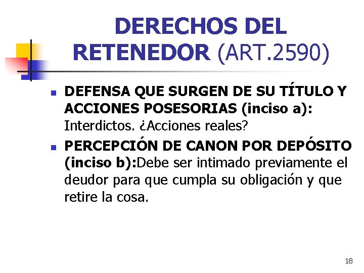 DERECHOS DEL RETENEDOR (ART. 2590) n n DEFENSA QUE SURGEN DE SU TÍTULO Y DERECHOS DEL RETENEDOR (ART. 2590) n n DEFENSA QUE SURGEN DE SU TÍTULO Y