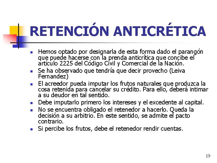 RETENCIÓN ANTICRÉTICA n n n Hemos optado por designarla de esta forma dado el RETENCIÓN ANTICRÉTICA n n n Hemos optado por designarla de esta forma dado el