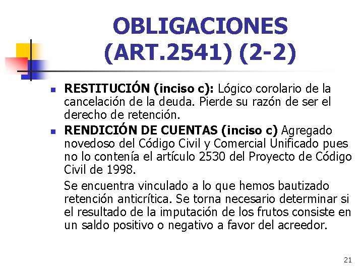OBLIGACIONES (ART. 2541) (2 -2) n n RESTITUCIÓN (inciso c): Lógico corolario de la OBLIGACIONES (ART. 2541) (2 -2) n n RESTITUCIÓN (inciso c): Lógico corolario de la