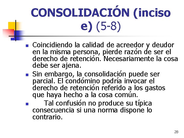 CONSOLIDACIÓN (inciso e) (5 -8) n n n Coincidiendo la calidad de acreedor y CONSOLIDACIÓN (inciso e) (5 -8) n n n Coincidiendo la calidad de acreedor y