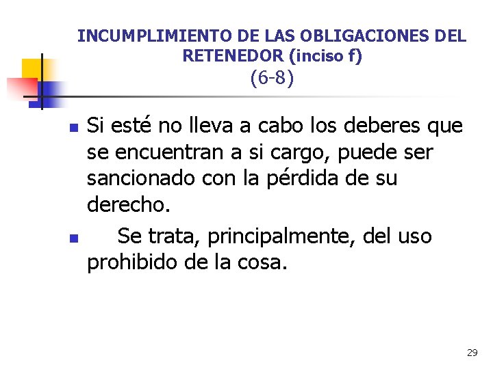 INCUMPLIMIENTO DE LAS OBLIGACIONES DEL RETENEDOR (inciso f) (6 -8) n n Si esté INCUMPLIMIENTO DE LAS OBLIGACIONES DEL RETENEDOR (inciso f) (6 -8) n n Si esté