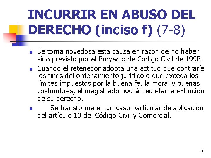 INCURRIR EN ABUSO DEL DERECHO (inciso f) (7 -8) n n n Se torna INCURRIR EN ABUSO DEL DERECHO (inciso f) (7 -8) n n n Se torna