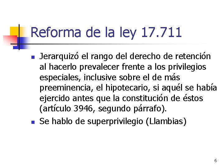 Reforma de la ley 17. 711 n n Jerarquizó el rango del derecho de Reforma de la ley 17. 711 n n Jerarquizó el rango del derecho de
