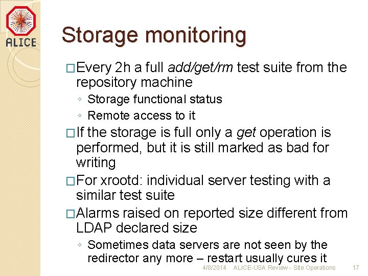Storage monitoring �Every 2 h a full add/get/rm test suite from the repository machine