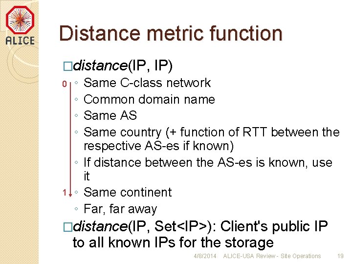 Distance metric function �distance(IP, 0 1 IP) ◦ ◦ Same C-class network Common domain