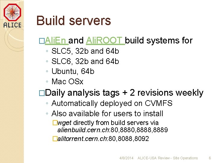 Build servers �Ali. En ◦ ◦ and Ali. ROOT build systems for SLC 5,