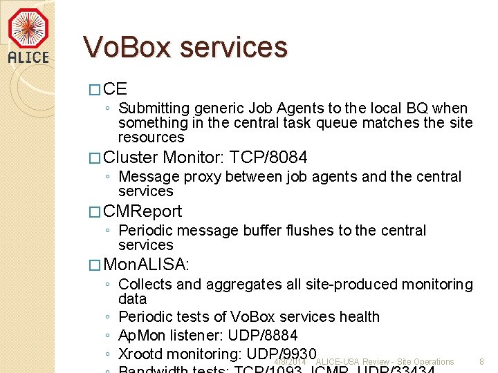 Vo. Box services � CE ◦ Submitting generic Job Agents to the local BQ