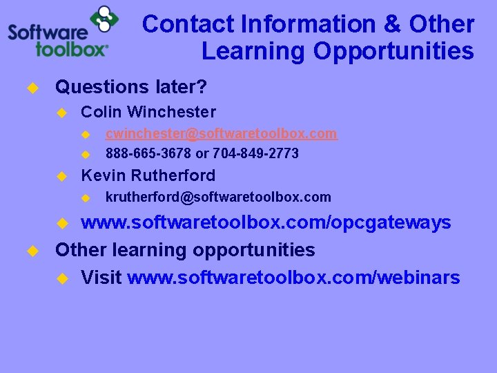 Contact Information & Other Learning Opportunities u Questions later? u Colin Winchester u u