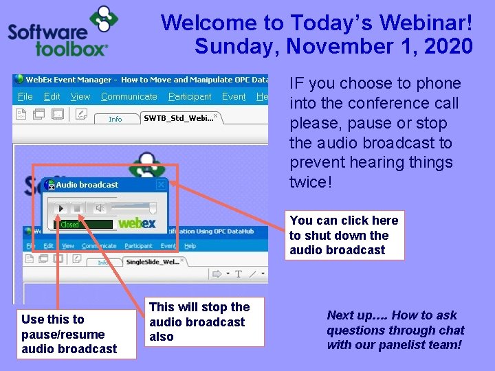 Welcome to Today’s Webinar! Sunday, November 1, 2020 IF you choose to phone into