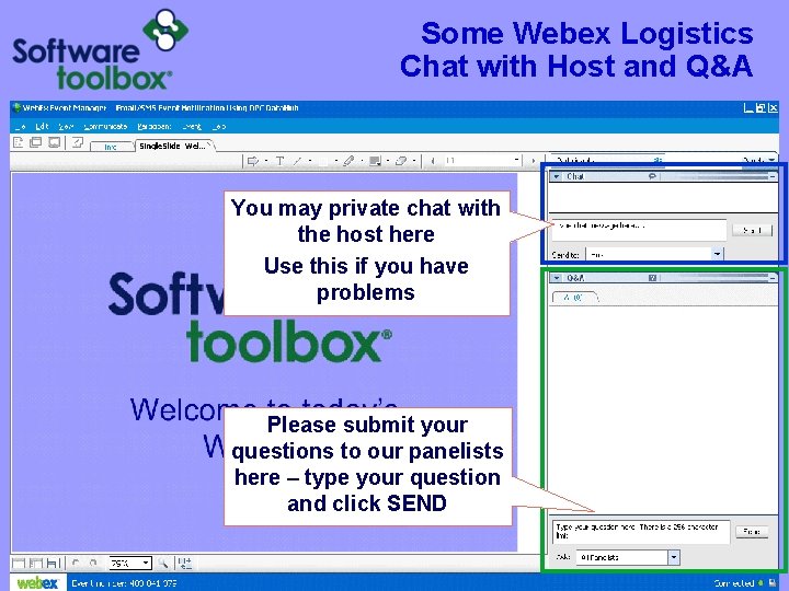 Some Webex Logistics Chat with Host and Q&A You may private chat with the