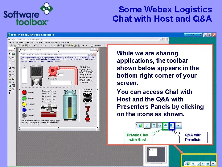 Some Webex Logistics Chat with Host and Q&A While we are sharing applications, the