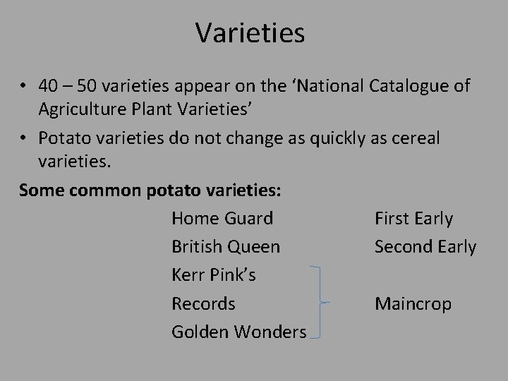 Varieties • 40 – 50 varieties appear on the ‘National Catalogue of Agriculture Plant