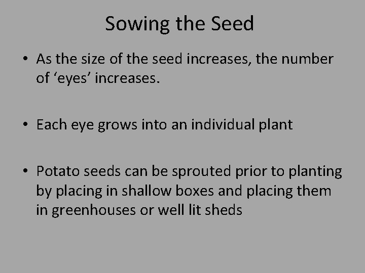 Sowing the Seed • As the size of the seed increases, the number of