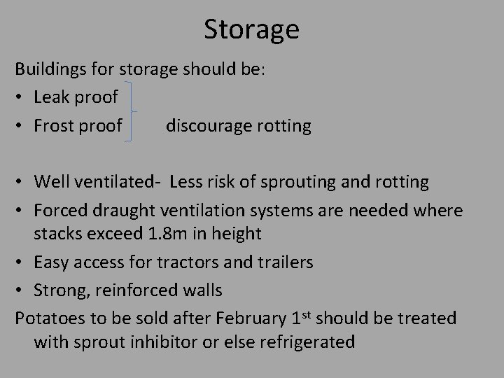 Storage Buildings for storage should be: • Leak proof • Frost proof discourage rotting