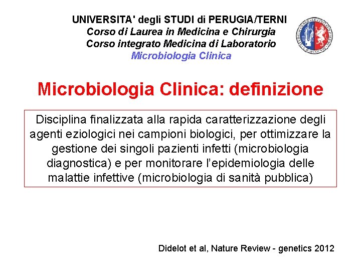 UNIVERSITA' degli STUDI di PERUGIA/TERNI Corso di Laurea in Medicina e Chirurgia Corso integrato