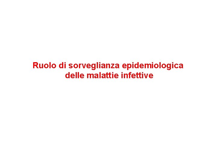 Ruolo di sorveglianza epidemiologica delle malattie infettive 
