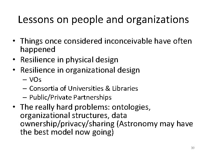 Lessons on people and organizations • Things once considered inconceivable have often happened •