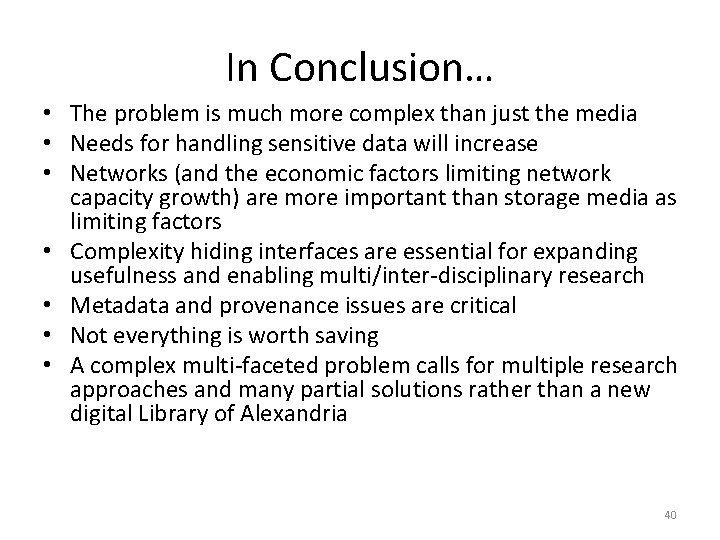 In Conclusion… • The problem is much more complex than just the media •